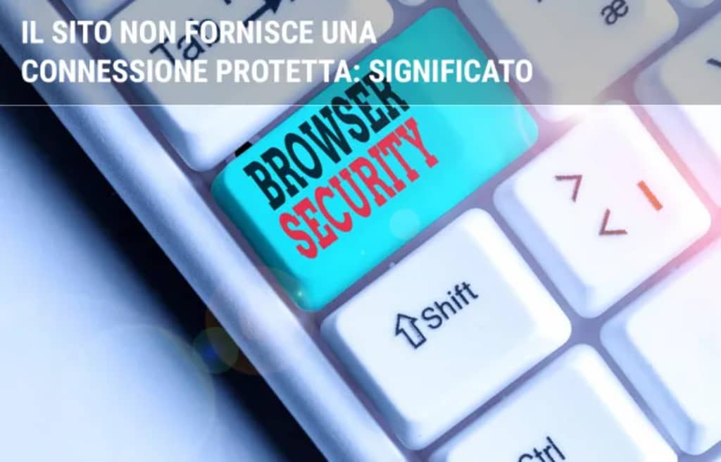 adsl guide il sito non puo fornire una connessione protetta cosa significa e cosa fare adsl guide il sito non puo fornire una connessione protetta cosa significa e cosa fare