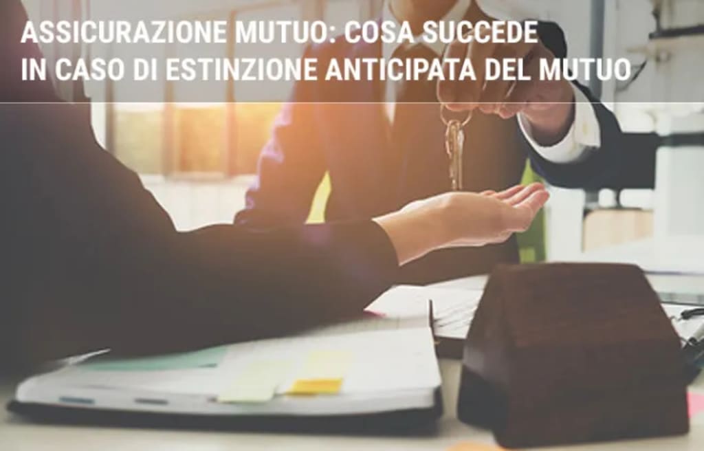assicurazioni guide assicurazione mutuo cosa succede in caso di estinzione anticipata del mutuo assicurazioni guide assicurazione mutuo cosa succede in caso di estinzione anticipata del mutuo