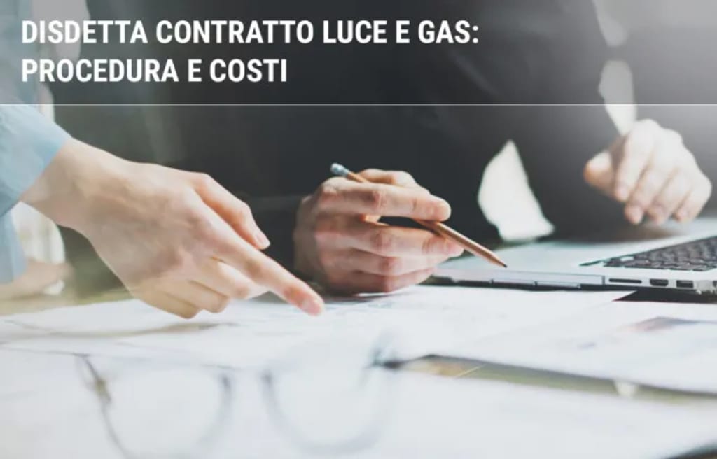 energia luce gas guide come disdire il contratto di fornitura luce e gas energia luce gas guide come disdire il contratto di fornitura luce e gas