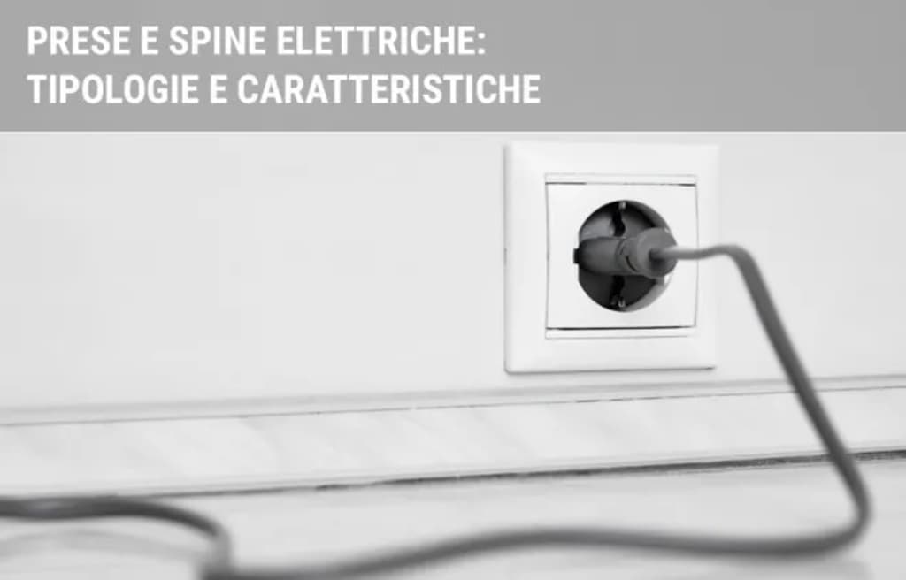 energia luce gas guide prese e spine elettriche tipologie e caratteristiche