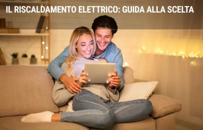 Il riscaldamento elettrico: guida alla scelta 