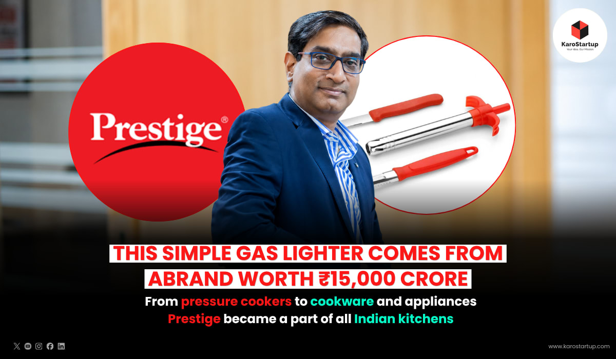 From a Single Pressure Cooker to a ₹15,000 Crore Kitchen Brand: The Prestige Success Story