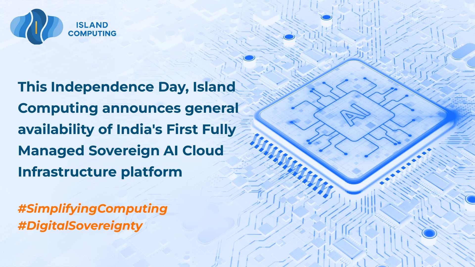 Island Computing to Launch India’s First Fully Managed Sovereign Cloud on 15 August — image 1