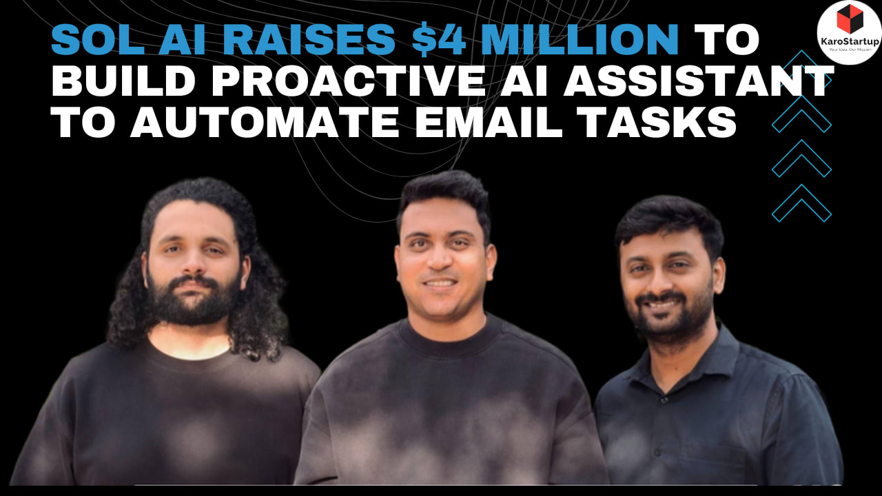 Sol AI Raises $4 Million: How This Proactive AI Startup Turns Email Promises Into Action