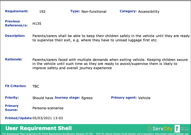 Description: parents/carers shall be able to keep their children safely in the vehicle until they are ready to supervise their exit, e.g. where they have to unload luggage first etc.