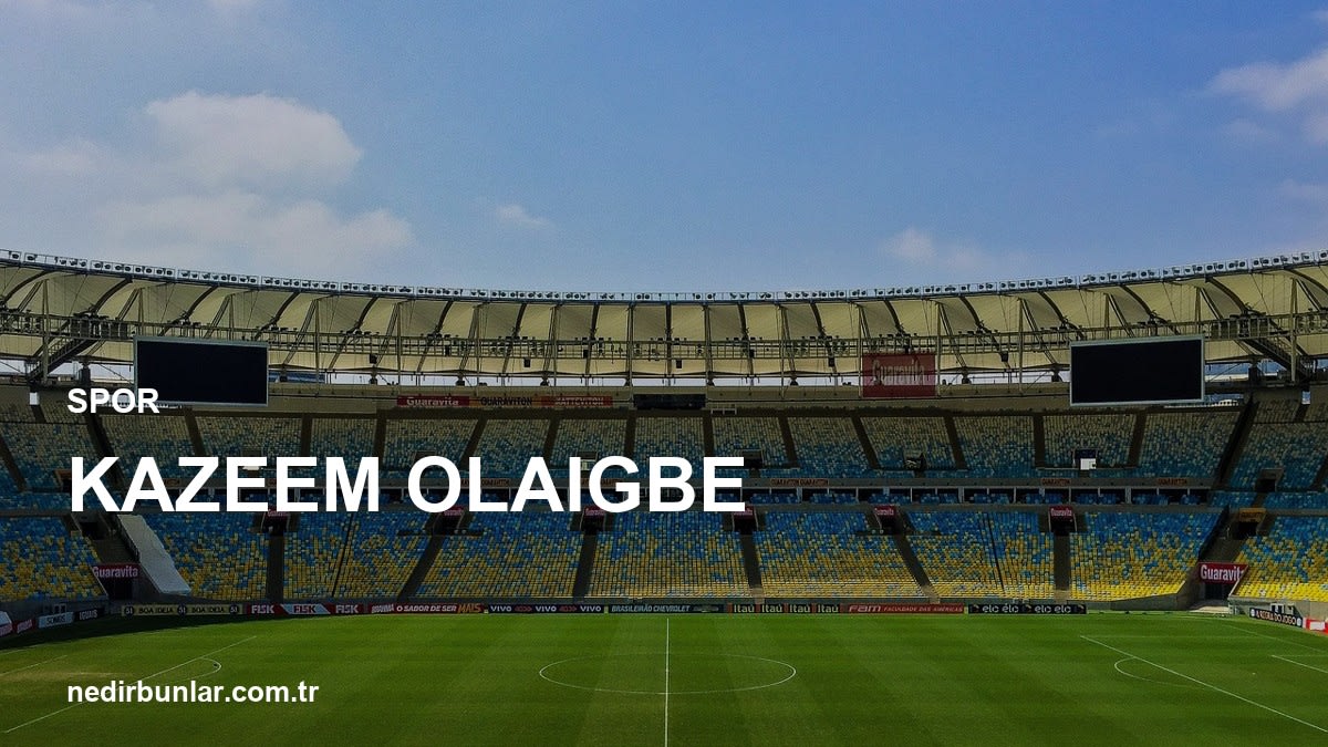 Kazeem Olaigbe: Geleceğin Yıldızı Sahada Parlıyor