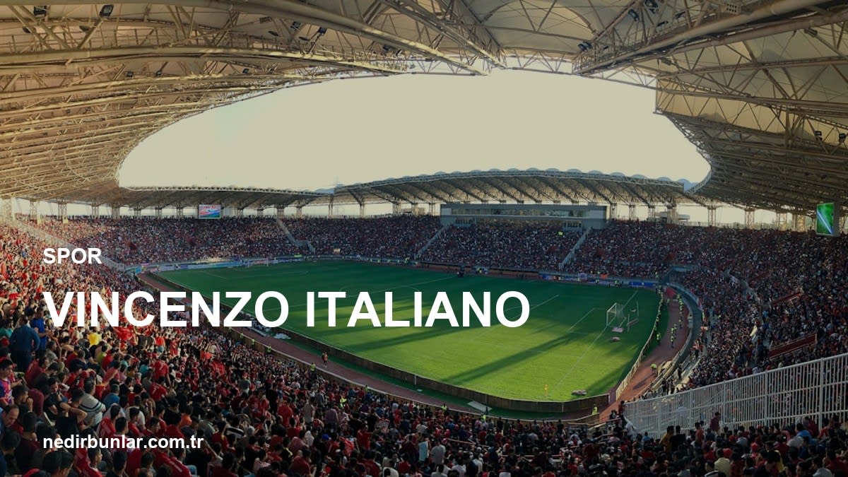 Vincenzo Italiano Kimdir? Başarılı Teknik Direktörün Kariyeri