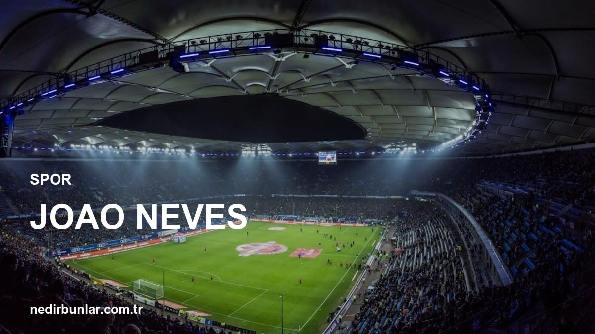 Joao Neves'in Yükselişi: Transfer Pazarı Onu Konuşuyor!