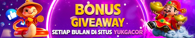 BONUS GIVE AWAY YUKGACOR 