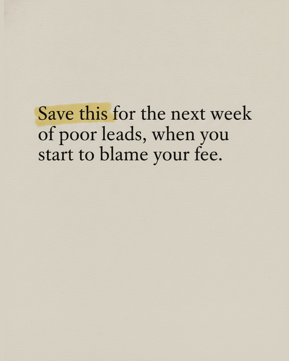 Grey paper page reading Save this for the next week of poor leads, when you start to blame your fee, with the words Save this highlighted in yellow