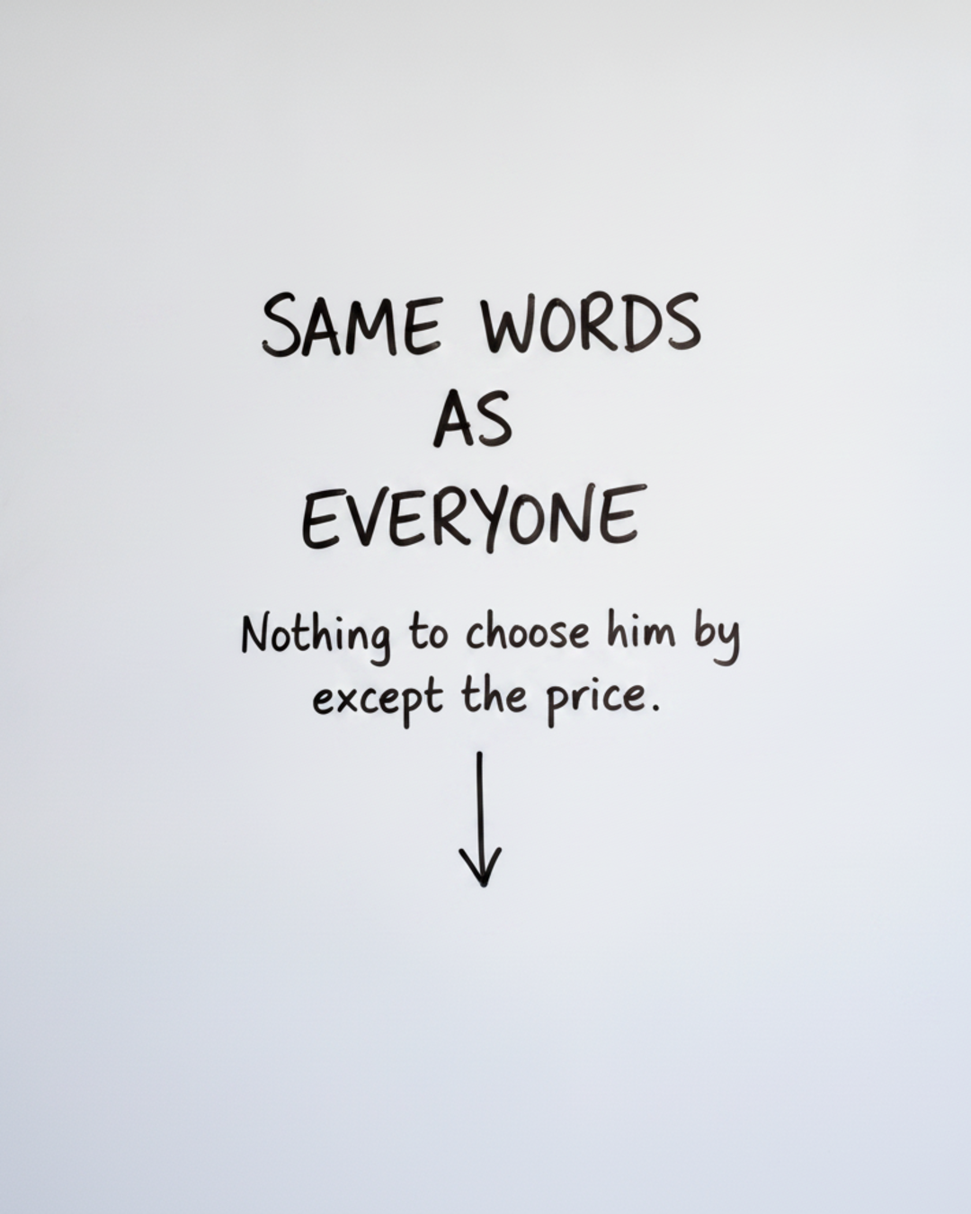 Whiteboard with the words Same words as everyone written in black marker above a downward arrow