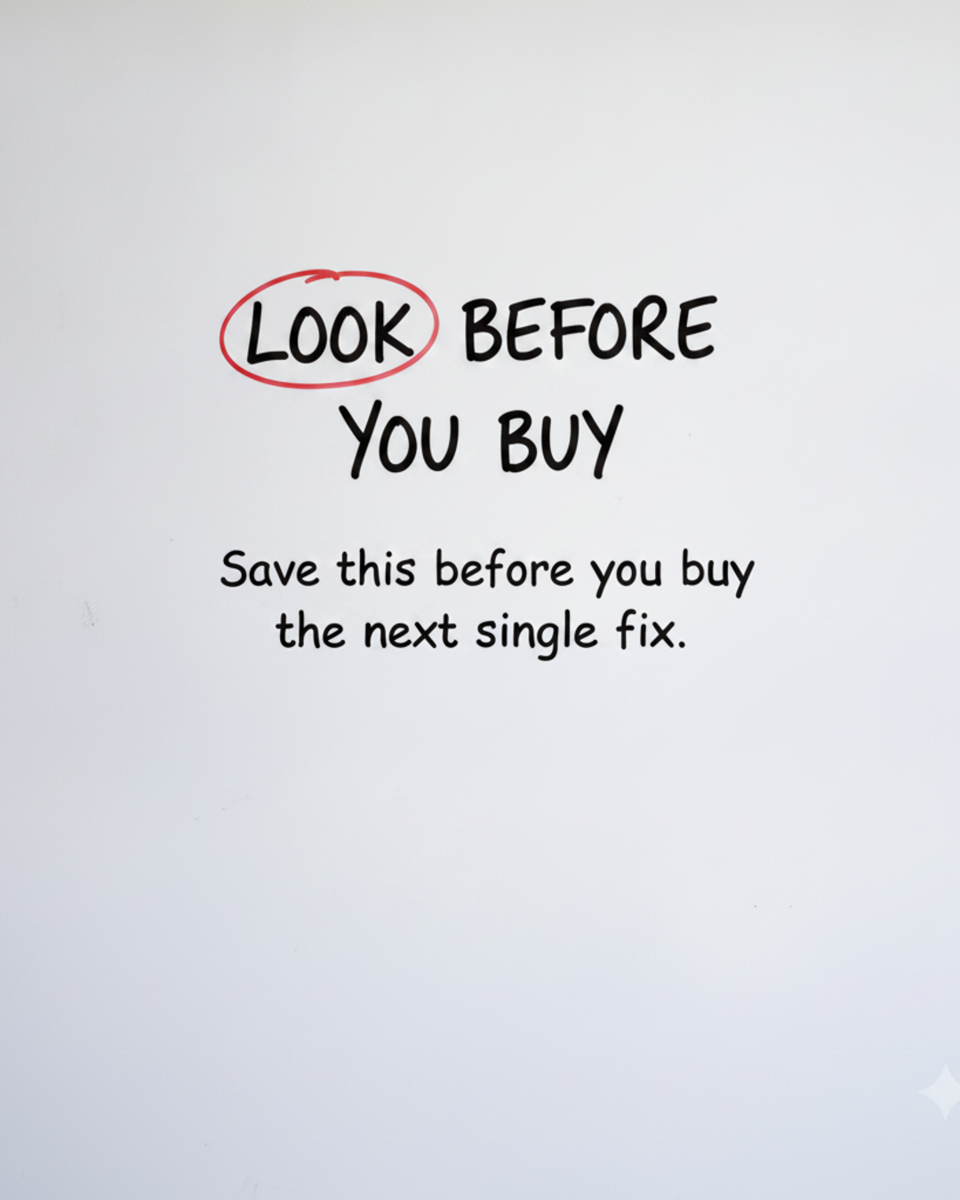Whiteboard with the words LOOK BEFORE YOU BUY in black marker, with the word LOOK circled in red