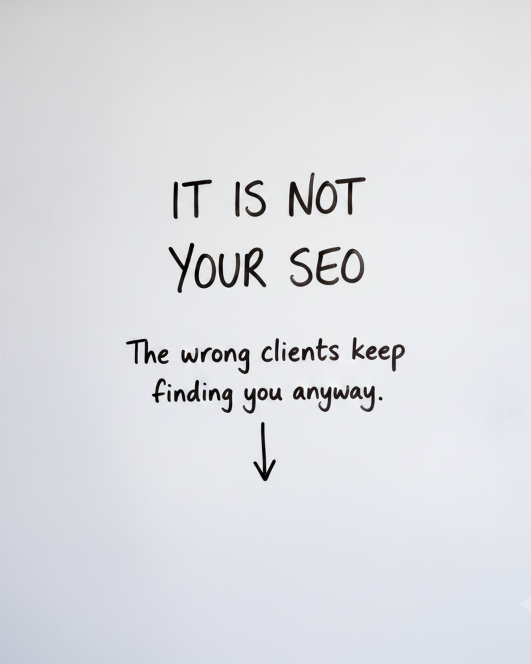 Whiteboard with the words It is not your SEO written in black marker above a short downward arrow
