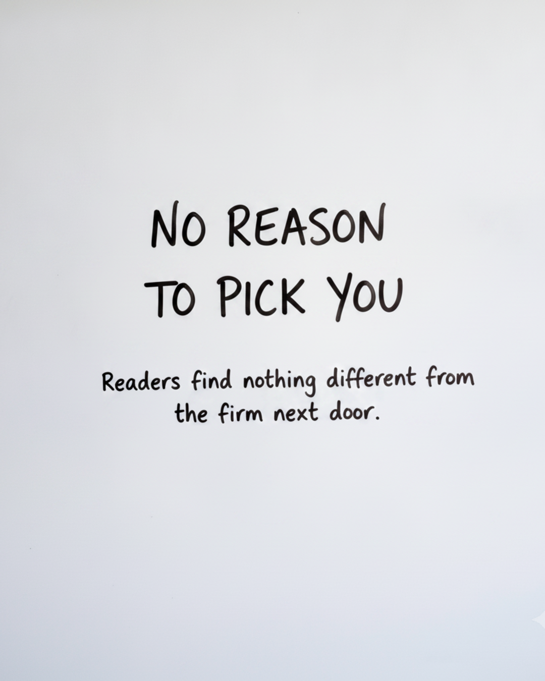 Whiteboard with the words No reason to pick you written in black marker