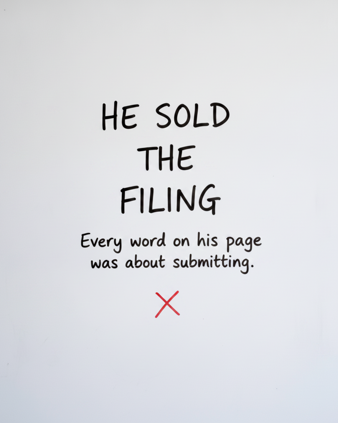 Whiteboard with the words He sold the filing written in black marker above a red cross