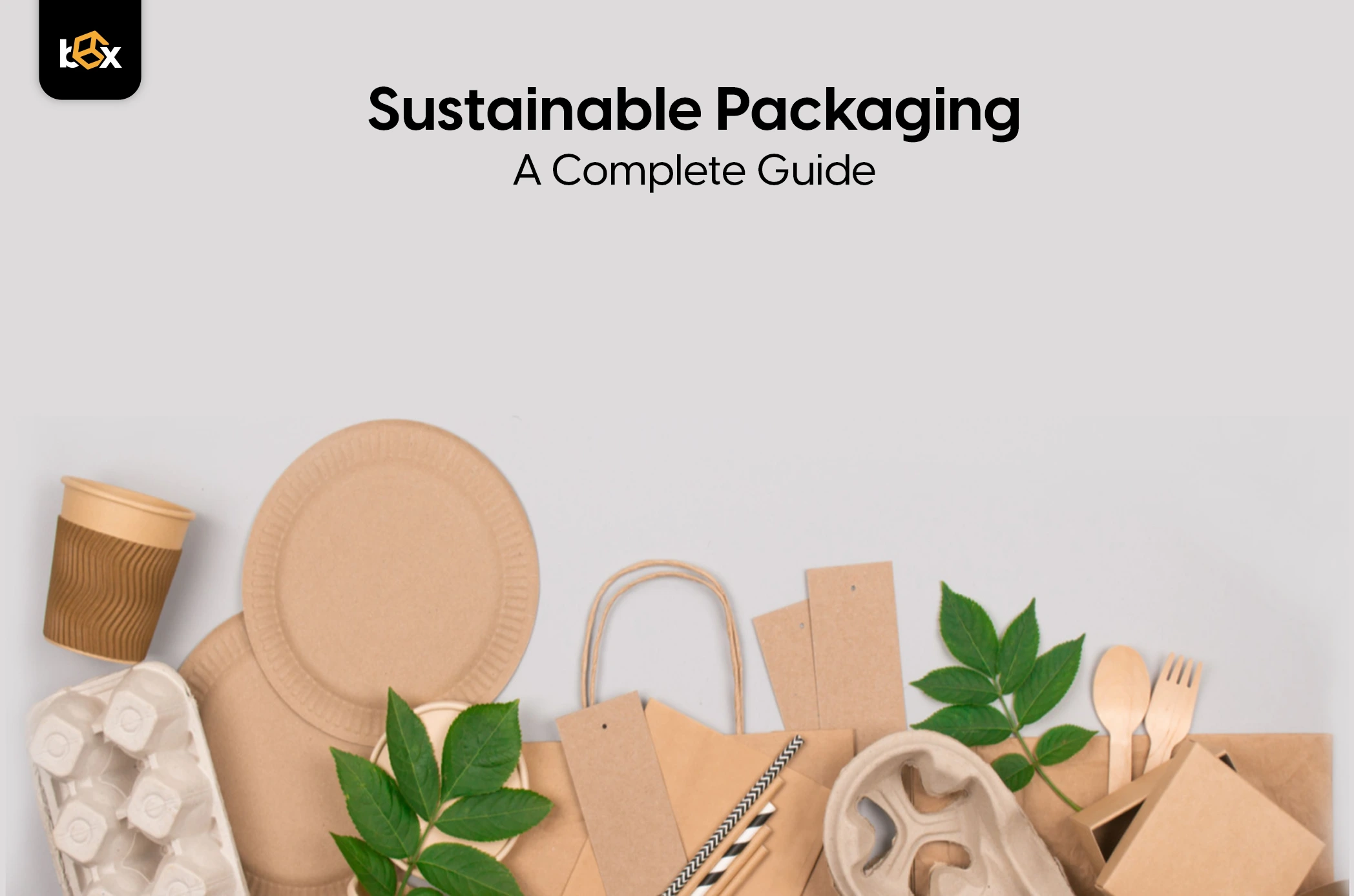Sustainable Packaging: A Complete Guide