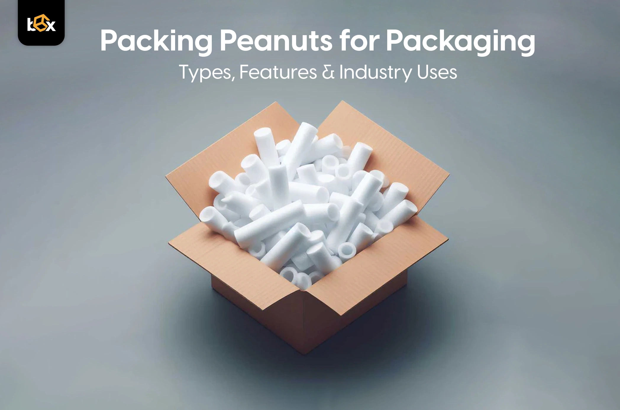 Packing Peanuts for Packaging: Types, Features & Industry Uses