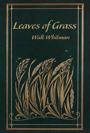 Leaves of Grass by Walt Whitman