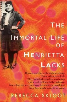 The Immortal Life of Henrietta Lacks by Rebecca Skloot