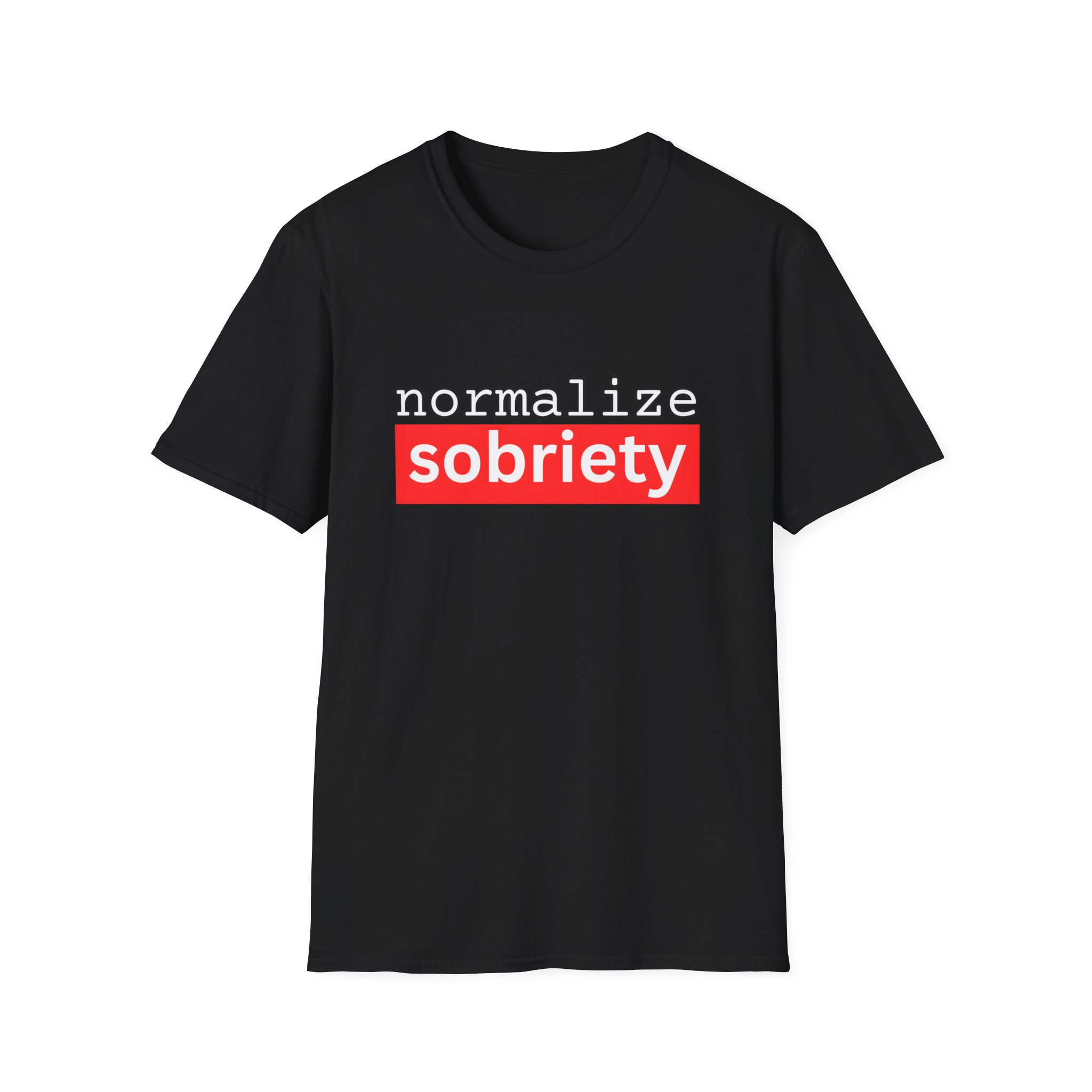 Normalize Sobriety T-Shirt — Recovery Awareness Tee