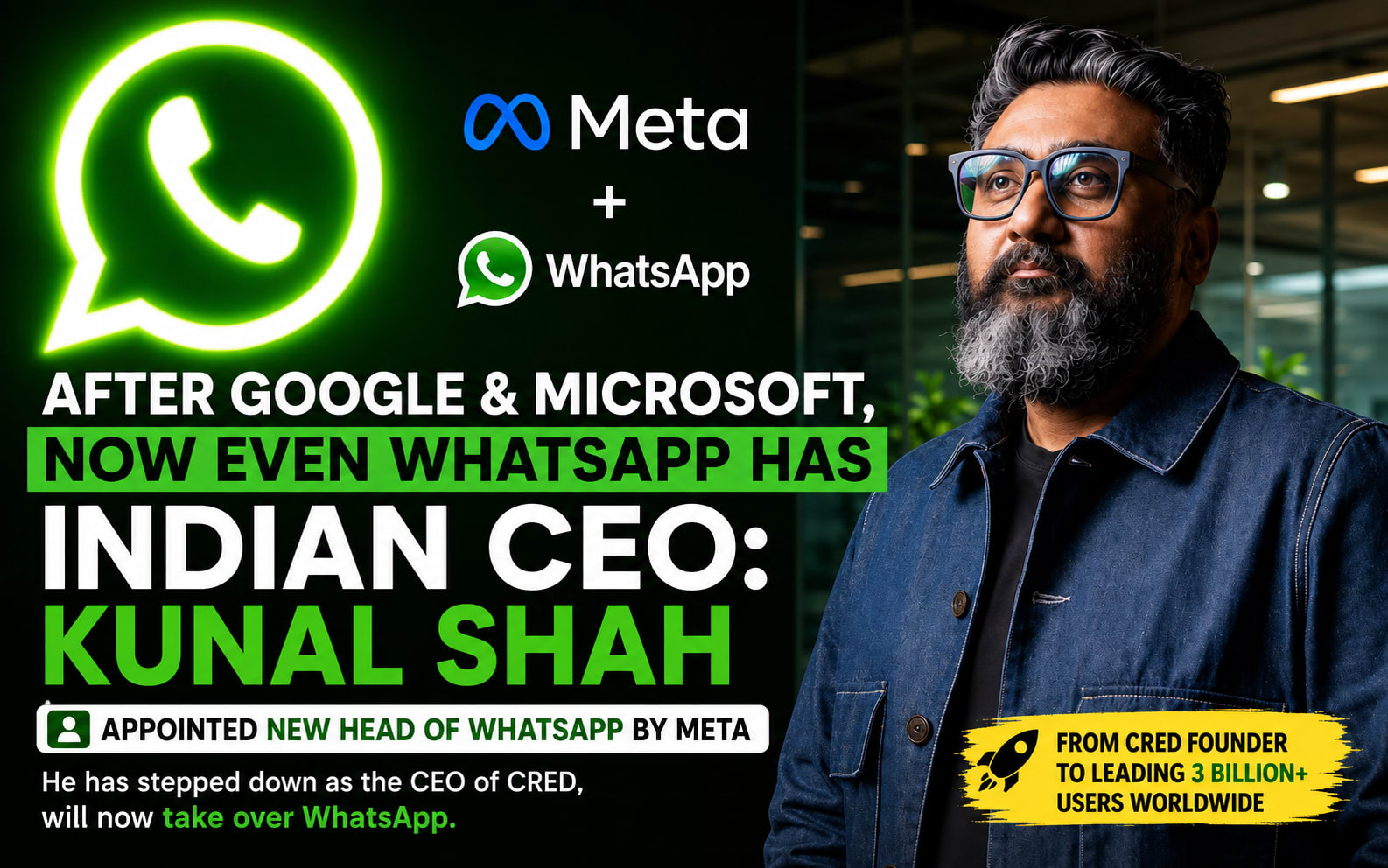Kunal Shah’s Rise to WhatsApp: The Entrepreneur Meta Chose to Lead the World’s Largest Messaging Platform