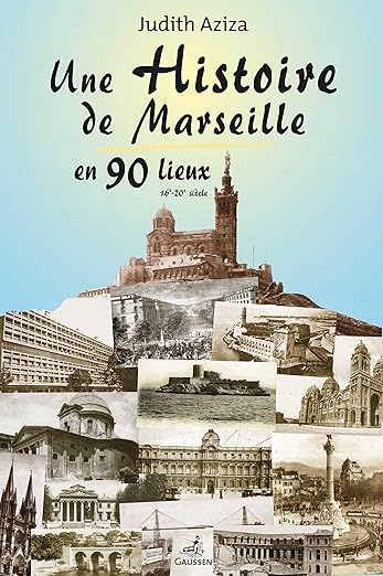 Une Histoire De Marseille