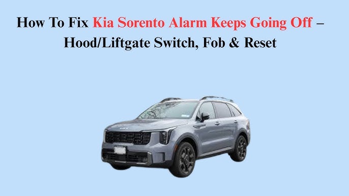 kia sorento alarm keeps going off