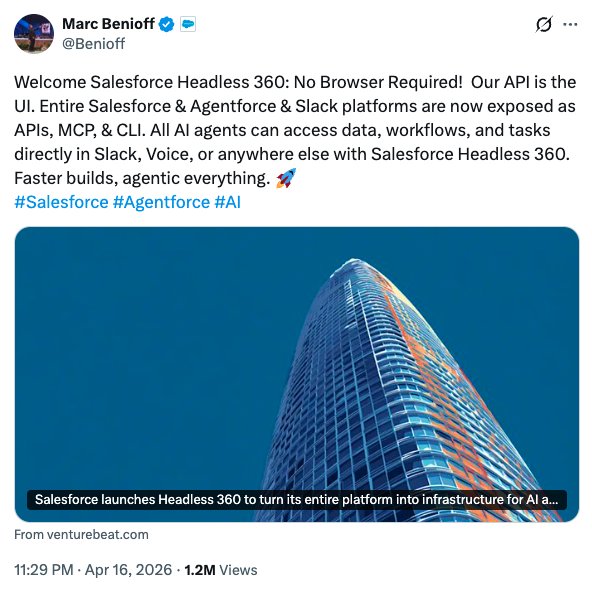 Tweet from @Benioff announcing Salesforce Headless 360: No Browser Required. Our API is the UI.