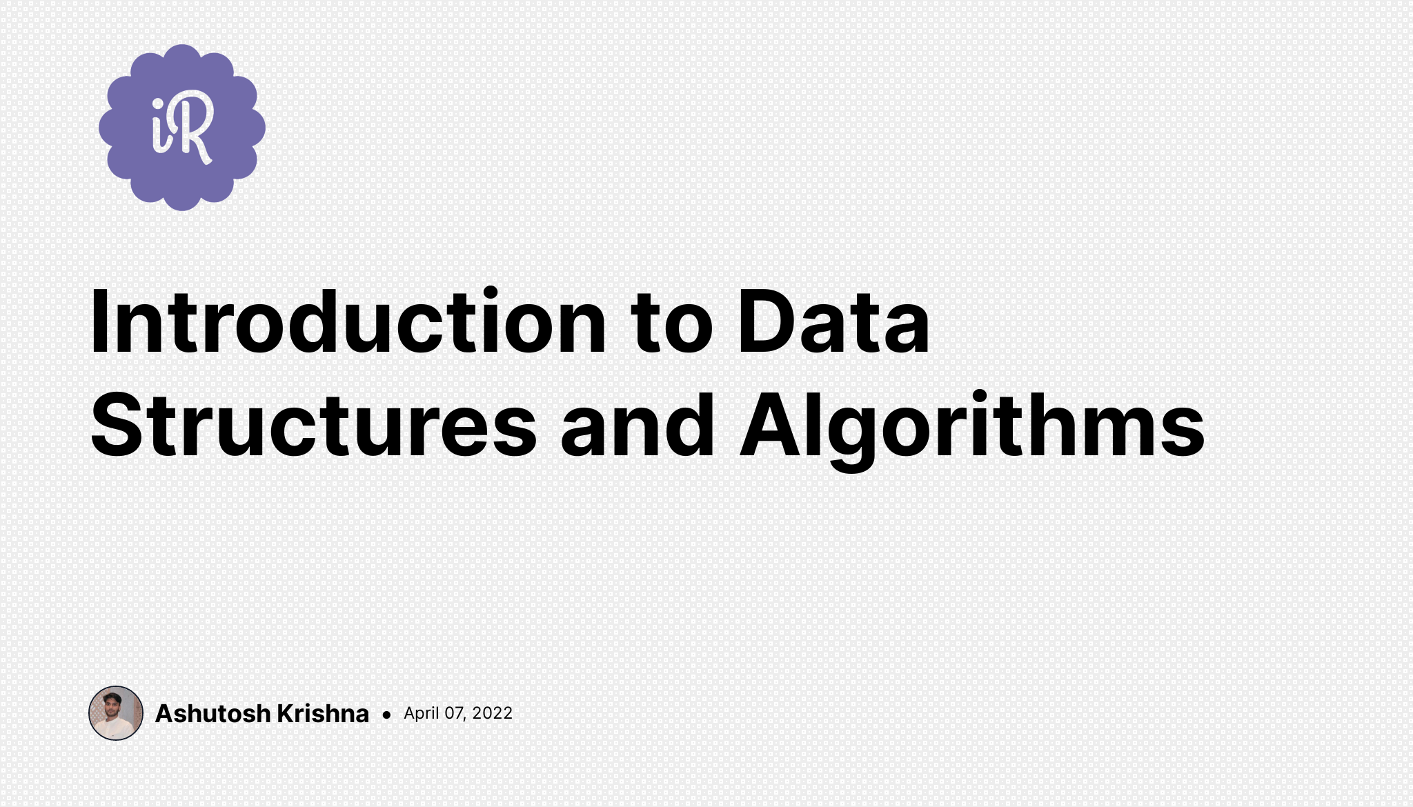 Introduction to Data Structures and Algorithms