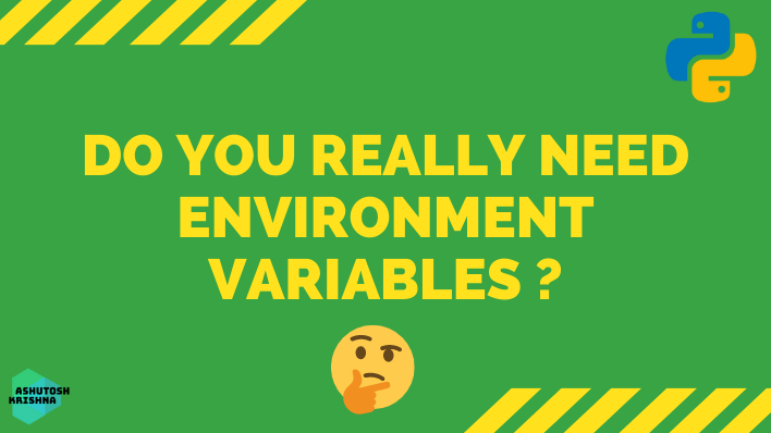 Do You Really Need Environment Variables in Python?