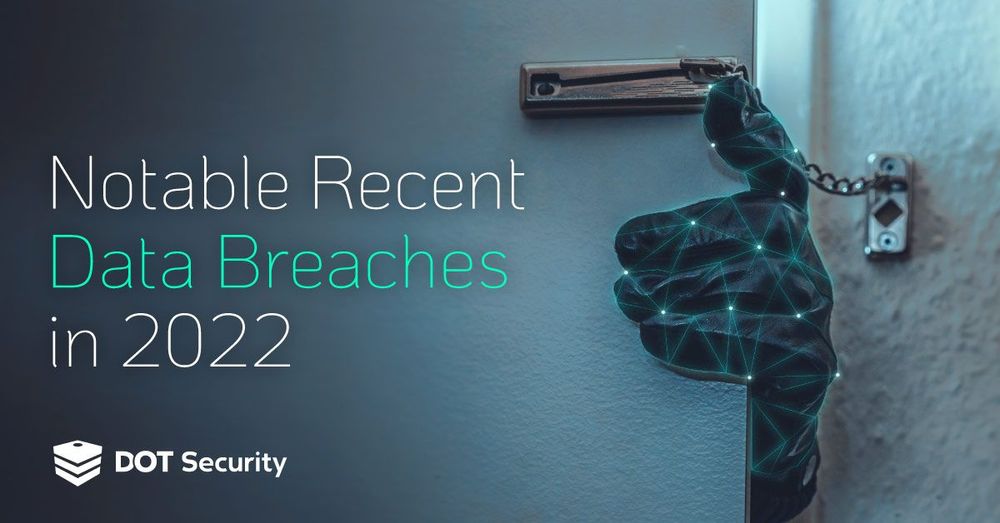 Notable Recent Data Breaches in 2022