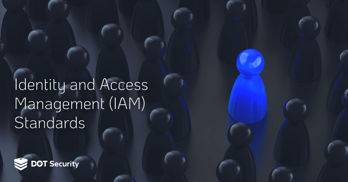 Identity and Access Management (IAM) Standards | DOT Security