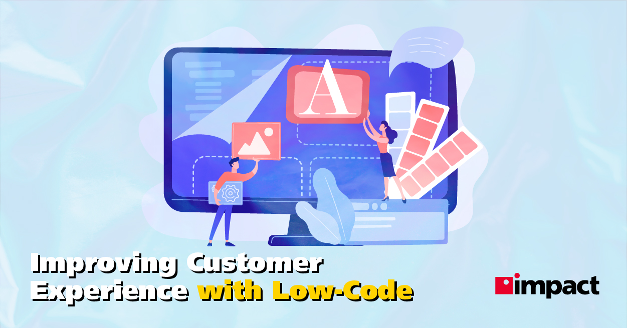 Benefits of Low-Code Platforms In Improving Customer Experience