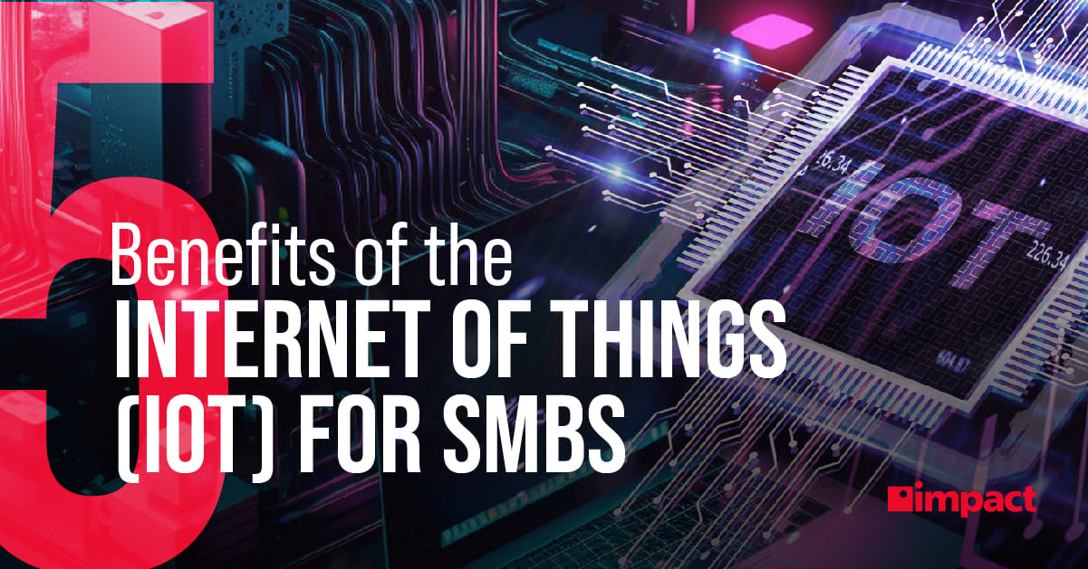 5 Benefits of IoT for Small and Midsize Businesses