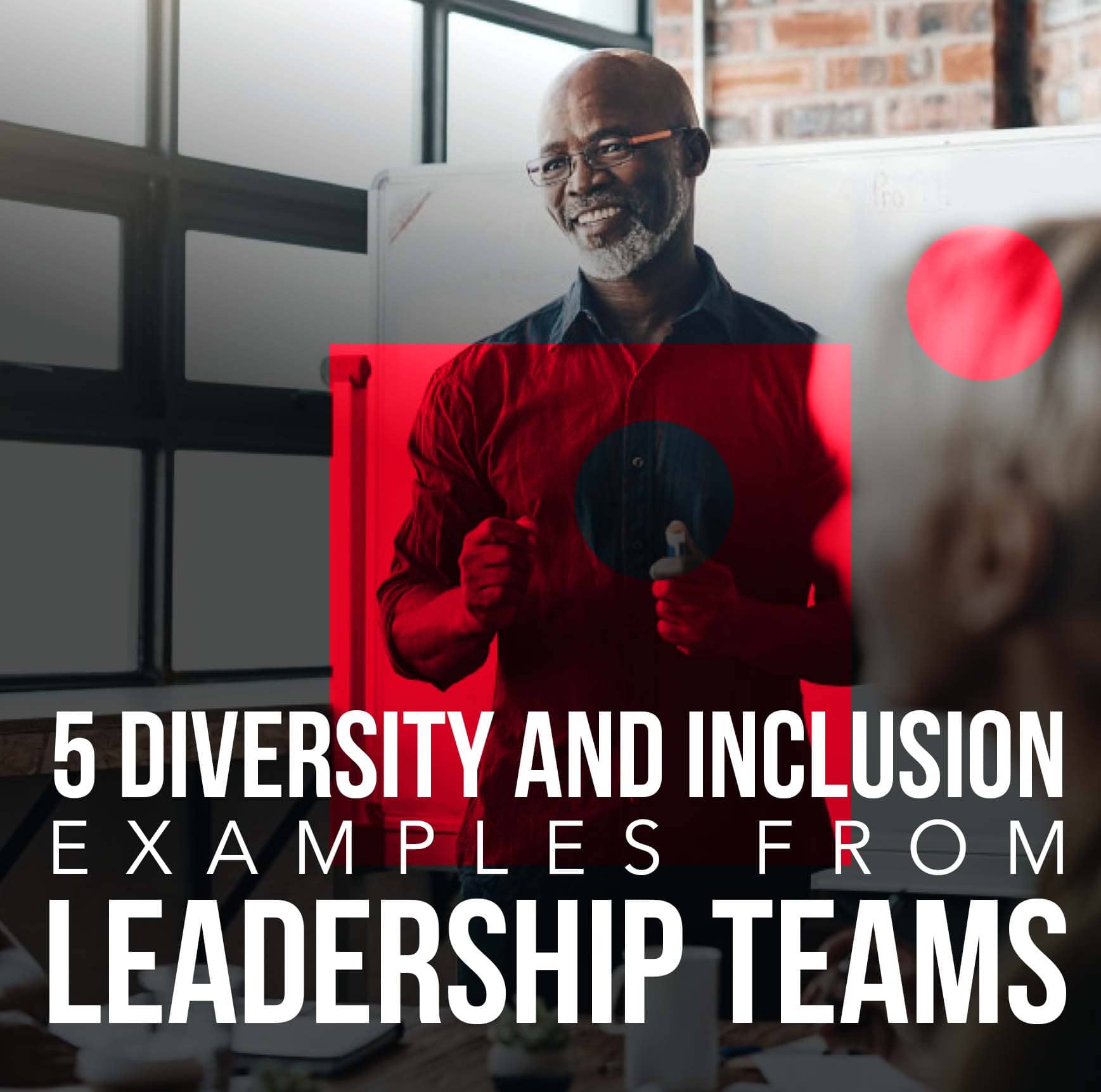 5 Diversity And Inclusion Examples From Leadership Teams 