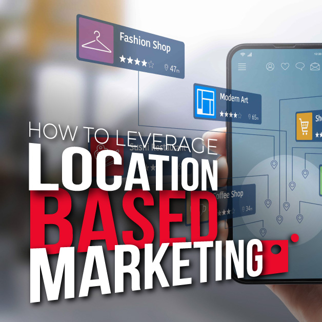 How to Leverage and Benefit from Location Based Marketing