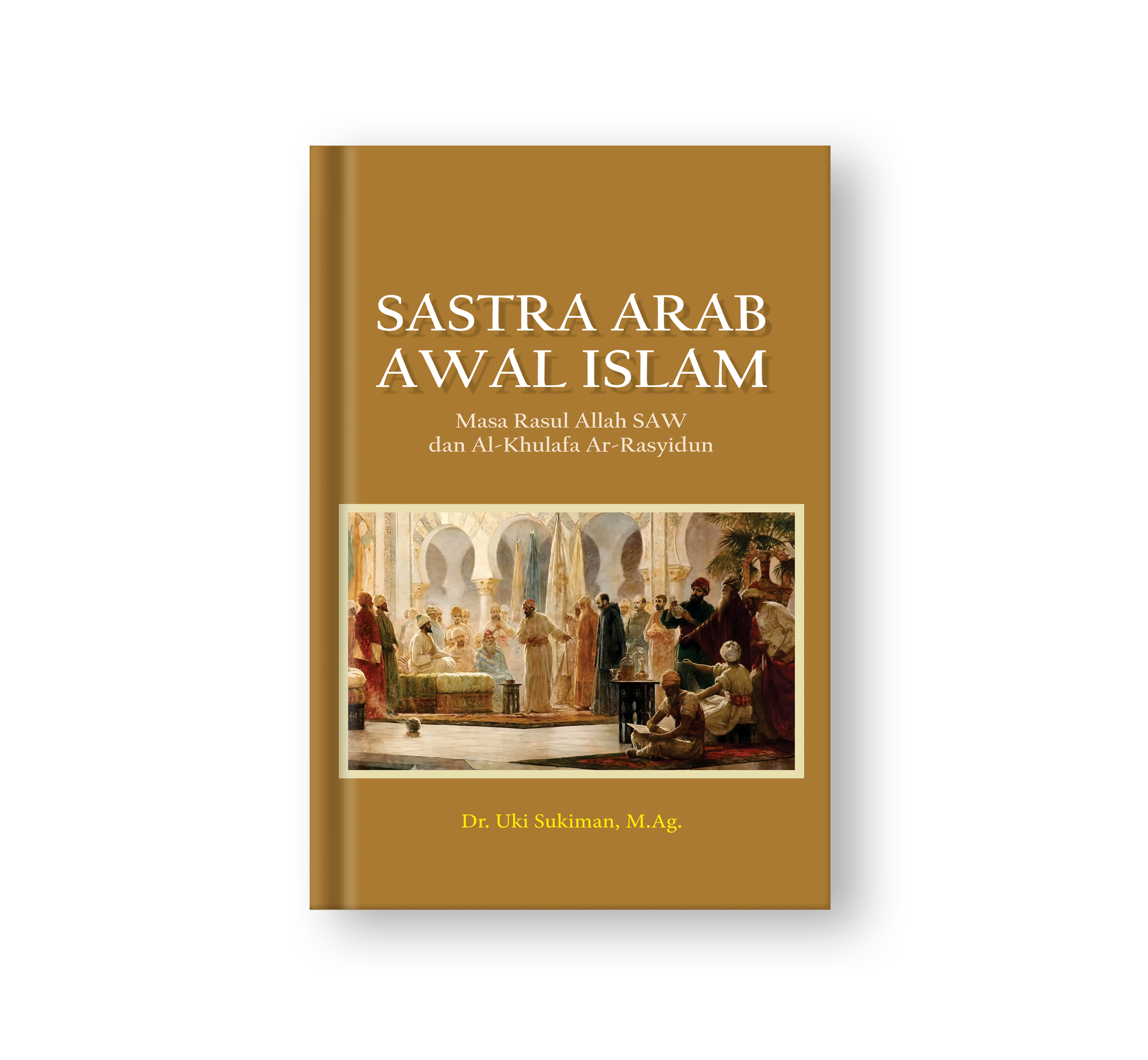 Sampul buku Sastra Arab Awal Islam: Masa Rasul SAW dan Al-Khulafa Ar-Rasyidun