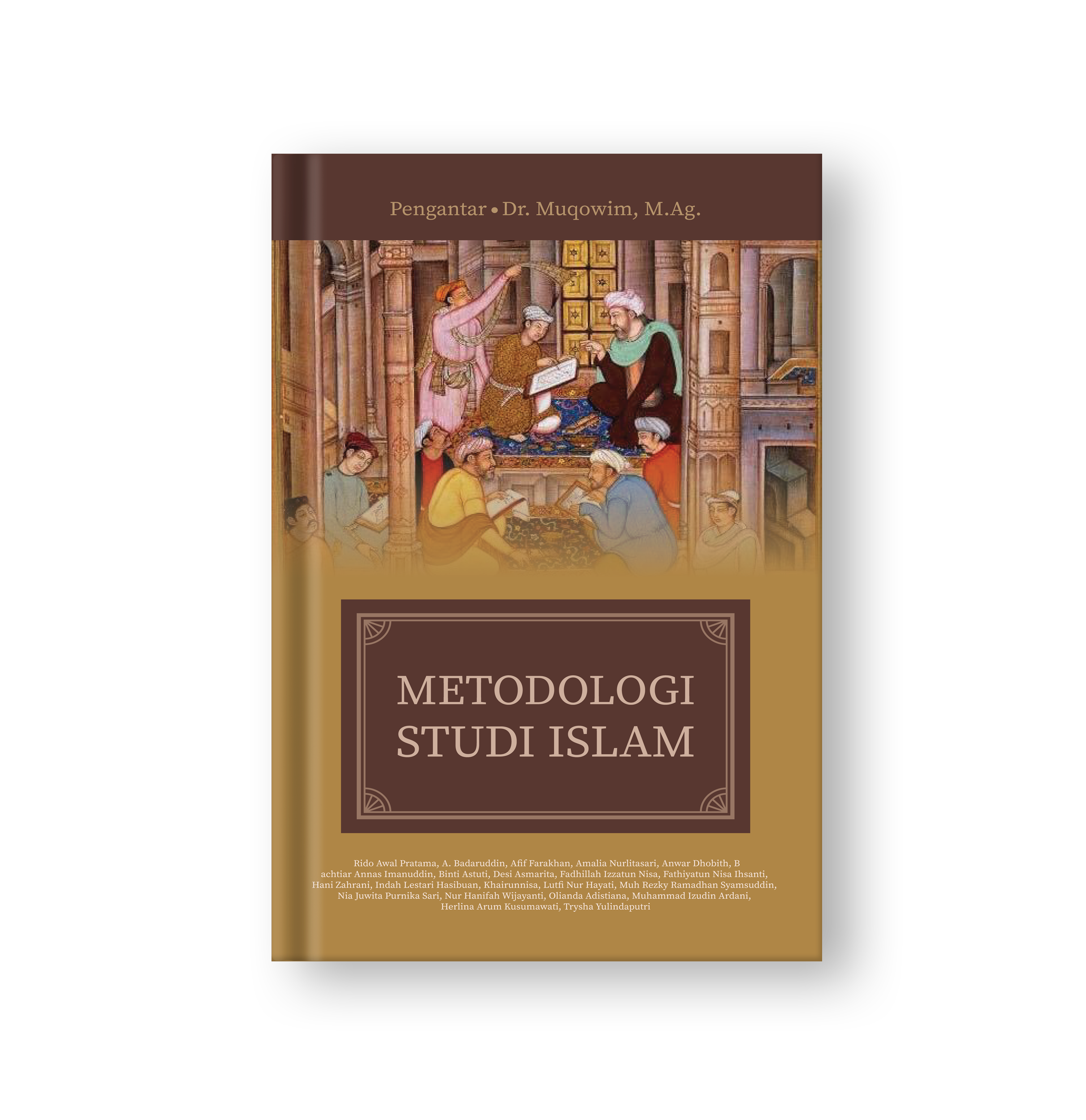 Metodologi Studi Islam - Buku karya Rido Awal Pratama, Ahmad Badarrudin, dkk. diterbitkan oleh Nawaksara Publishing