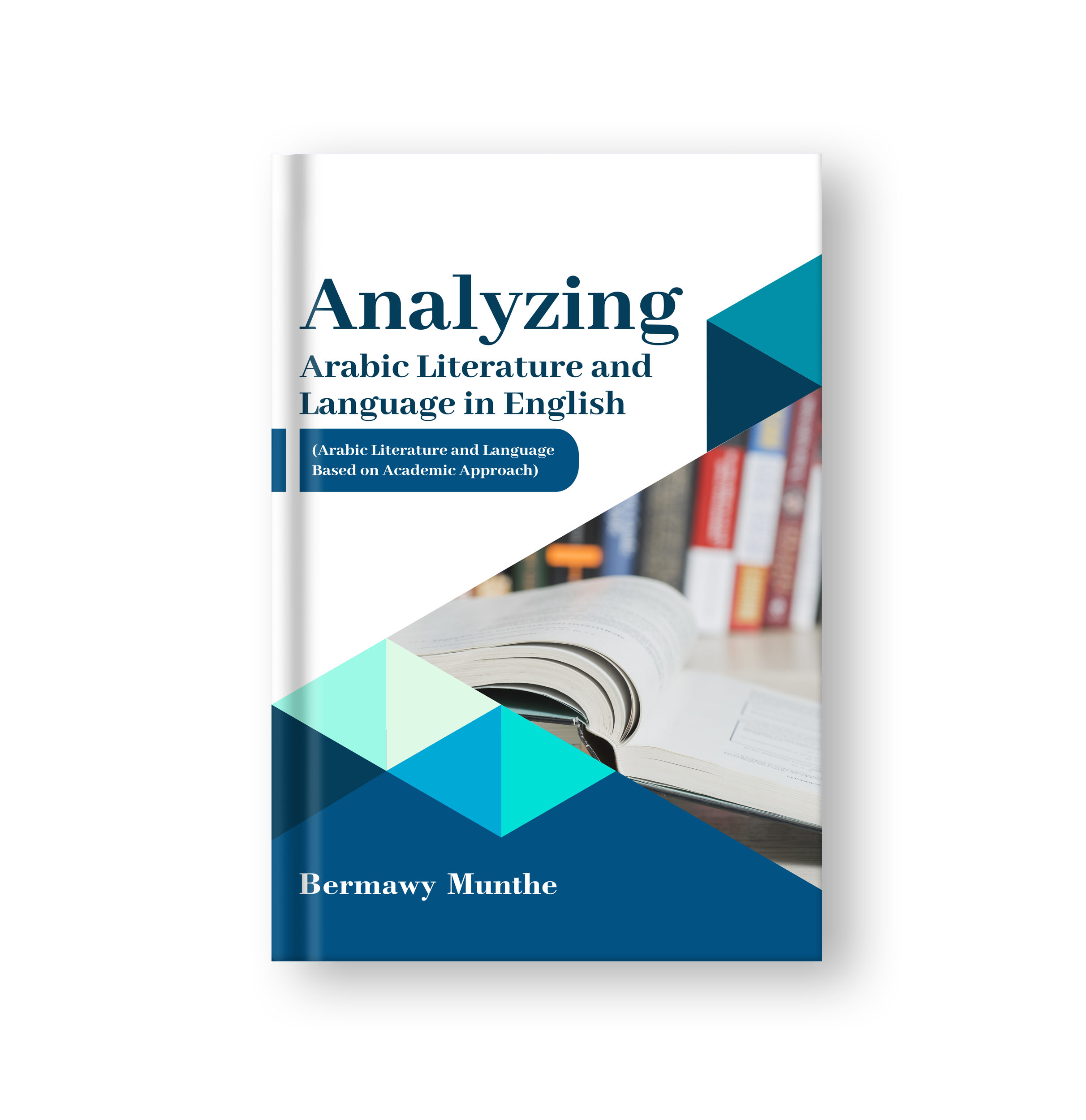 Sampul buku Analyzing Arabic Literature and Language in English: (Arabic Literature and Language Based on Academic Approach)