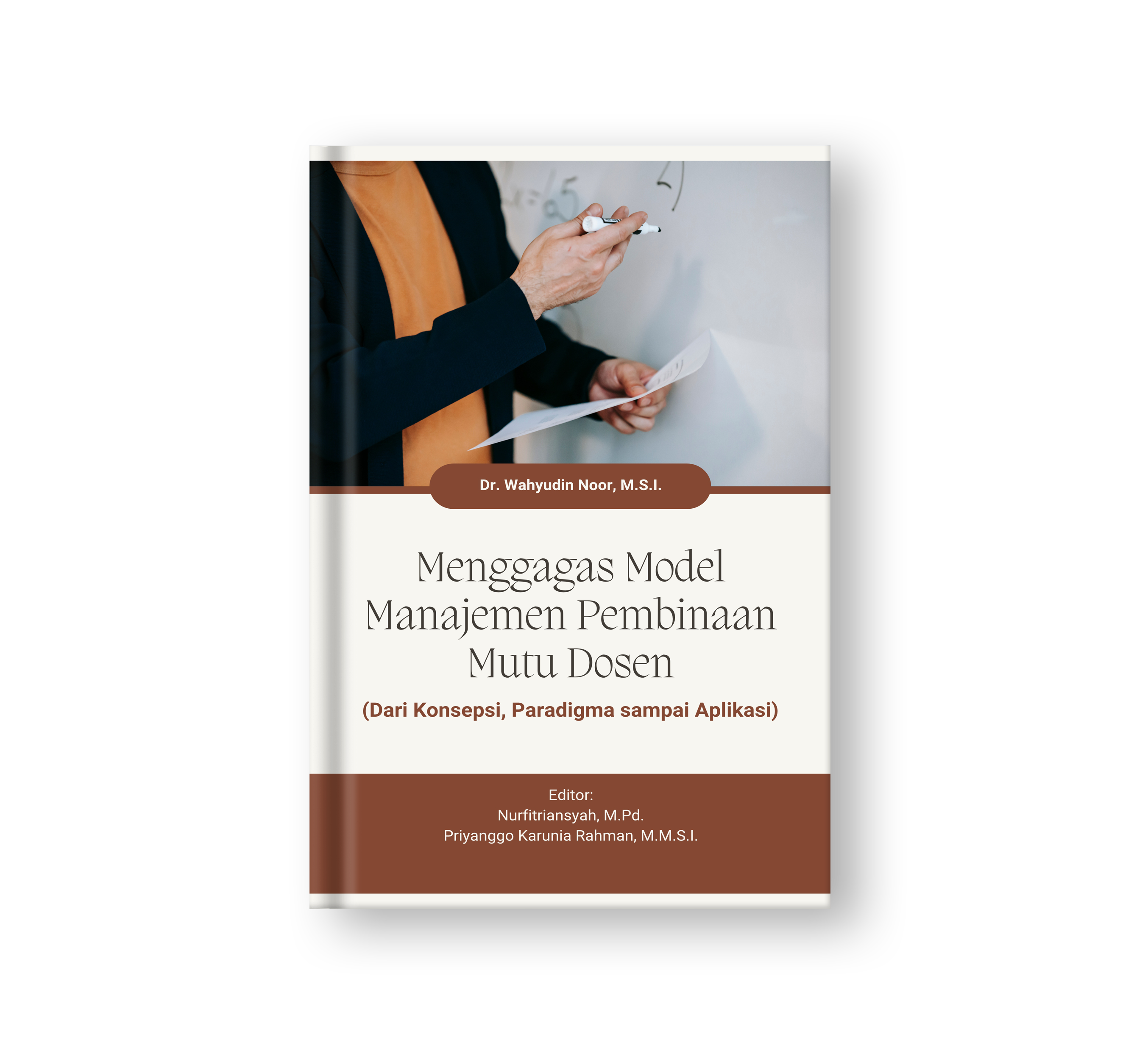 Sampul buku Menggagas Model Manajemen Pembinaan Mutu Dosen (Dari Konsepsi, Paradigma sampai Aplikasi)