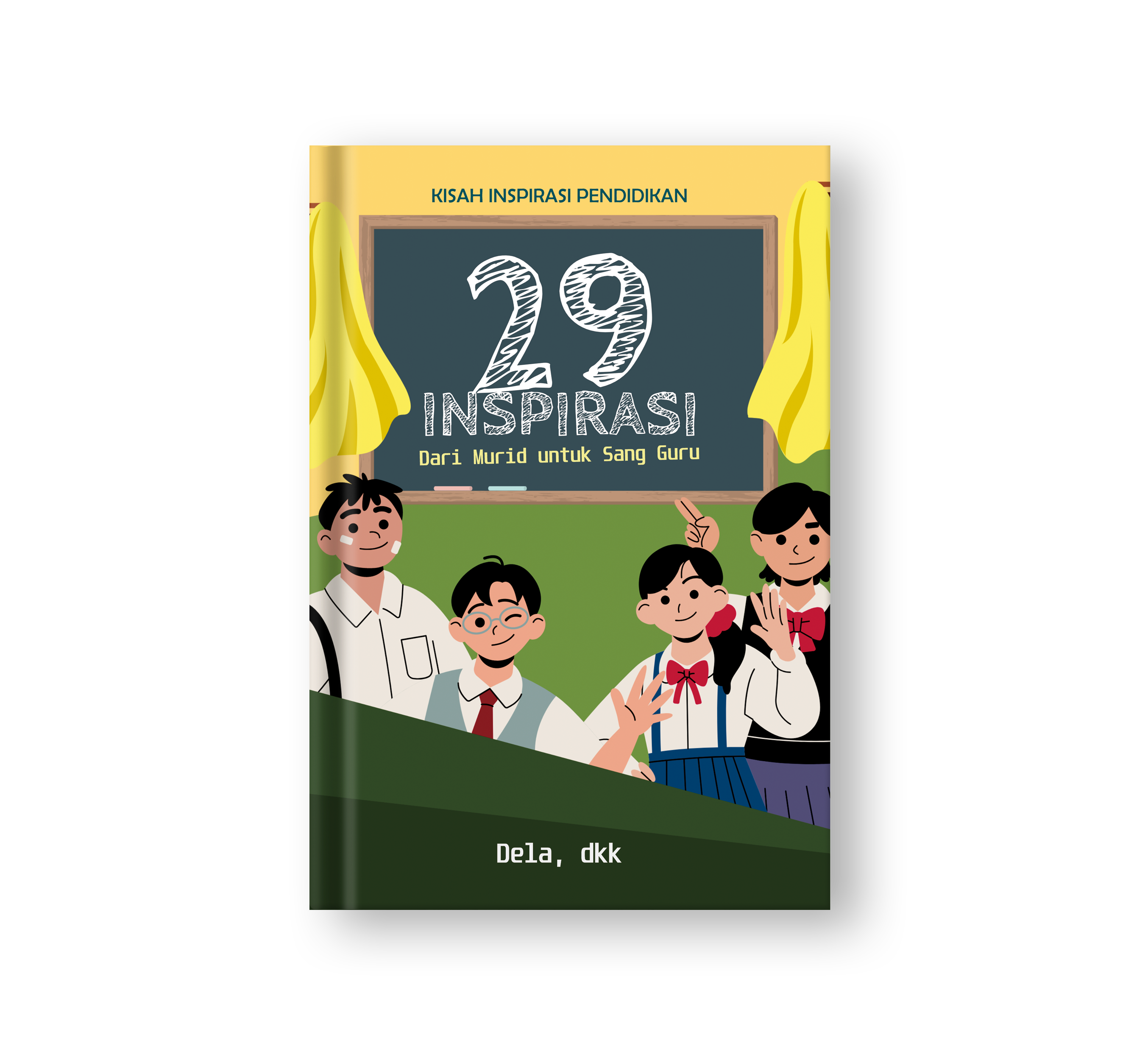 Sampul buku Kisah Inspirasi Pendidikan: 29 Inspirasi Dari Murid untuk Sang Guru