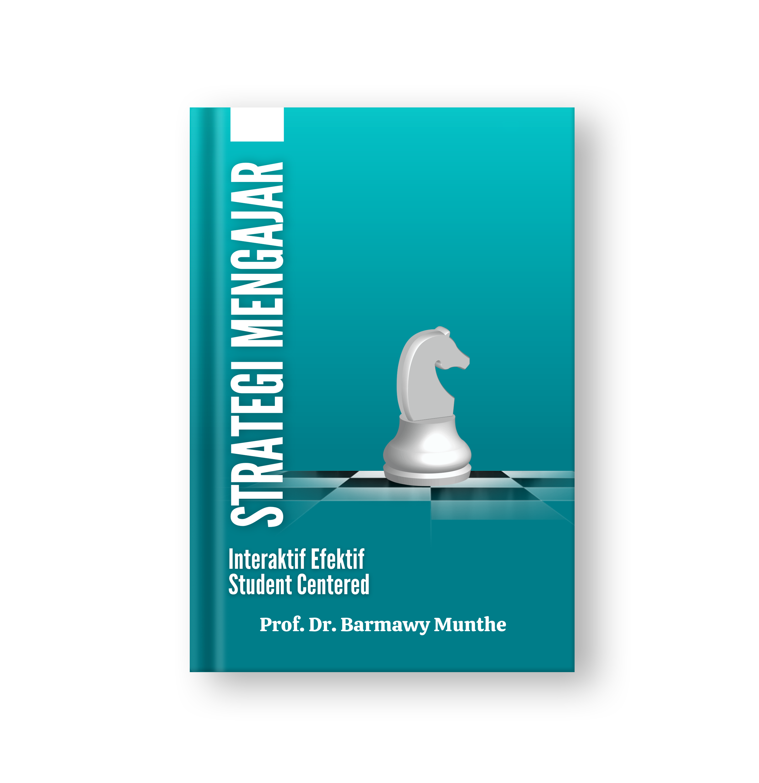 Sampul buku Strategi Mengajar: Interaktif Efektif Student Centered