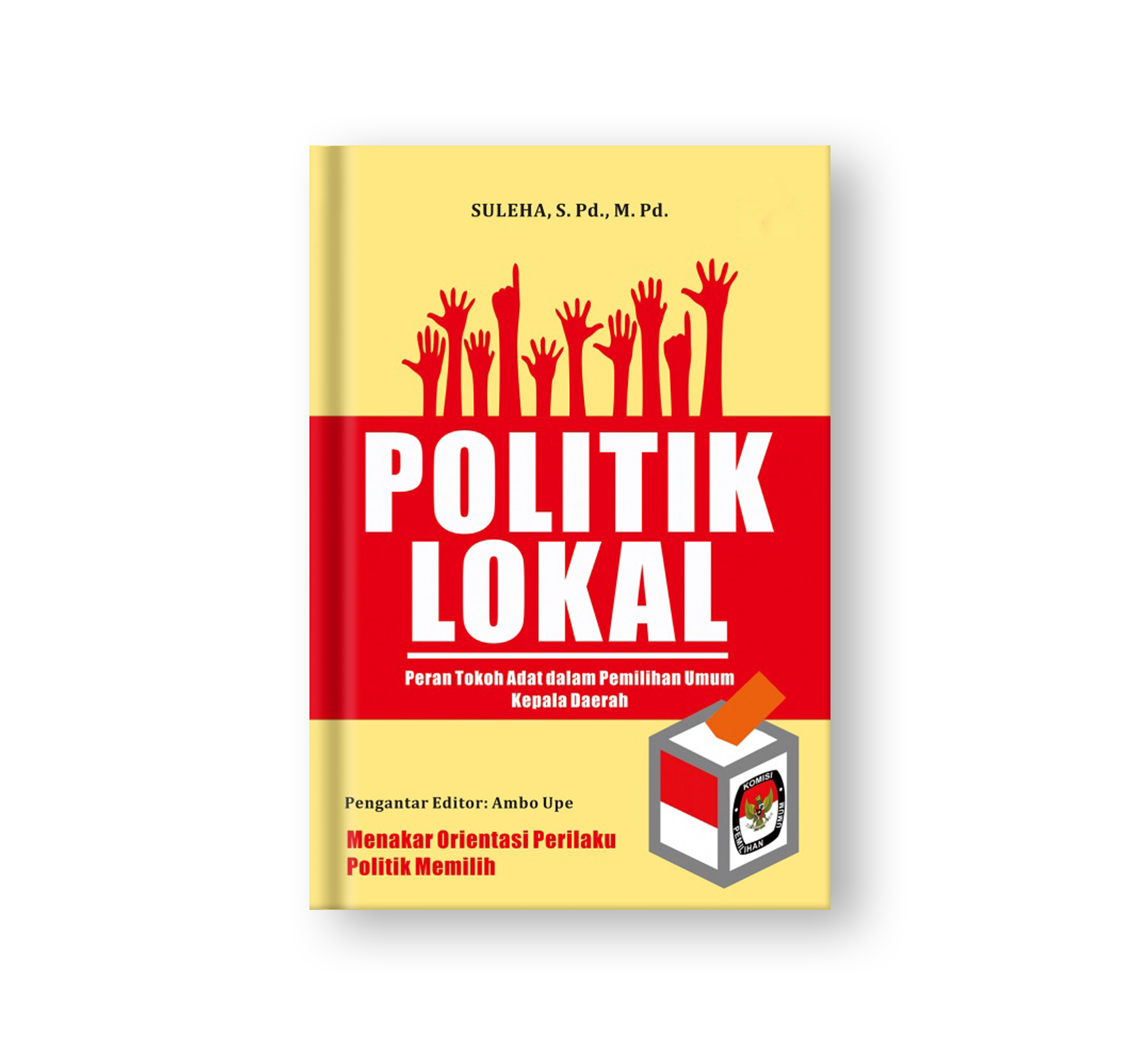 Sampul buku Politik Lokal: Peran Tokoh Adat dalam Pemilihan Umum Kepala Daerah