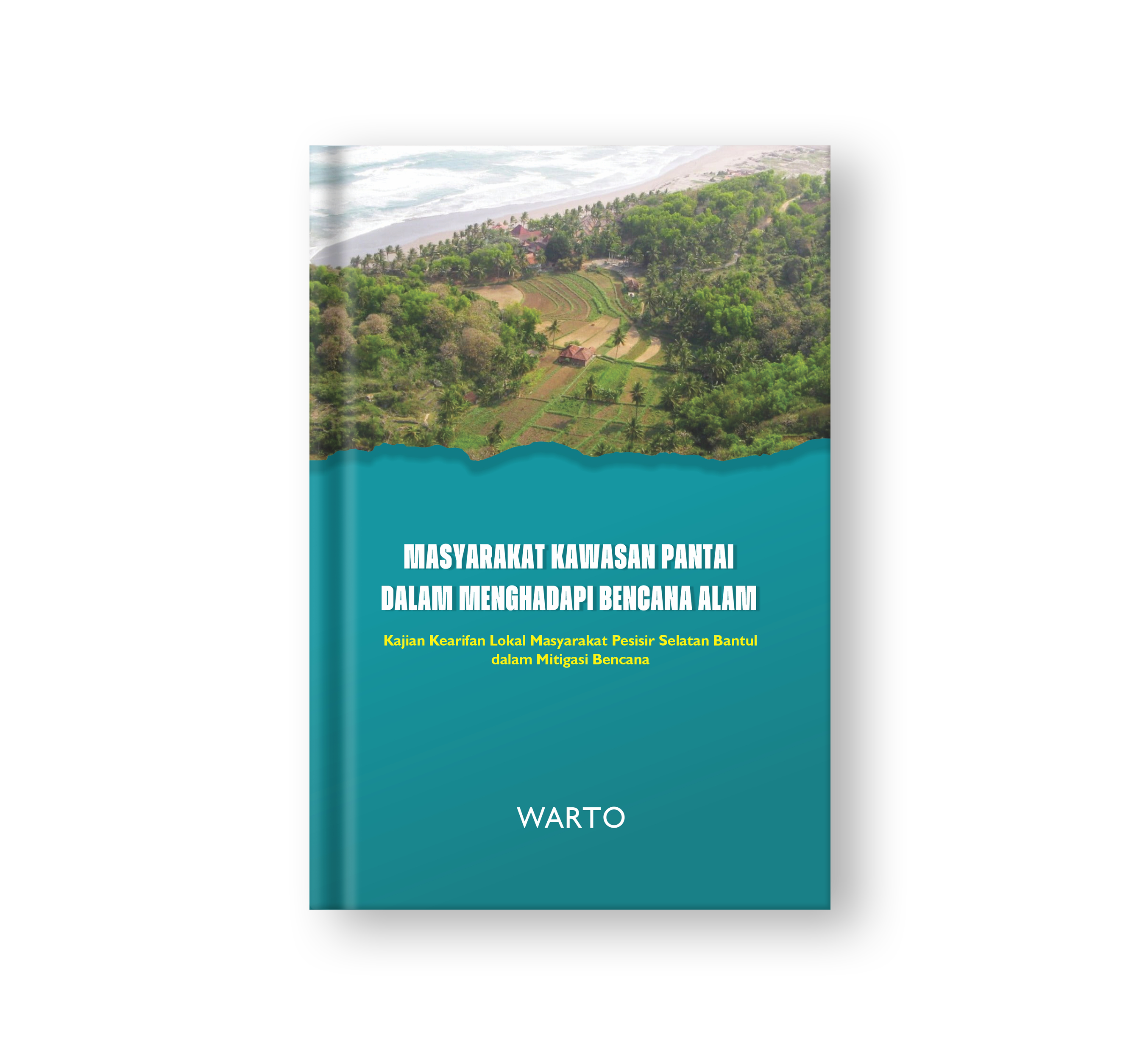 Sampul buku Masyarakat Kawasan Pantai dalam Menghadapi Bencana Alam: Kajian Kearifan Lokal Masyarakat Pesisir Selatan Bantul dalam Mitigasi Bencana