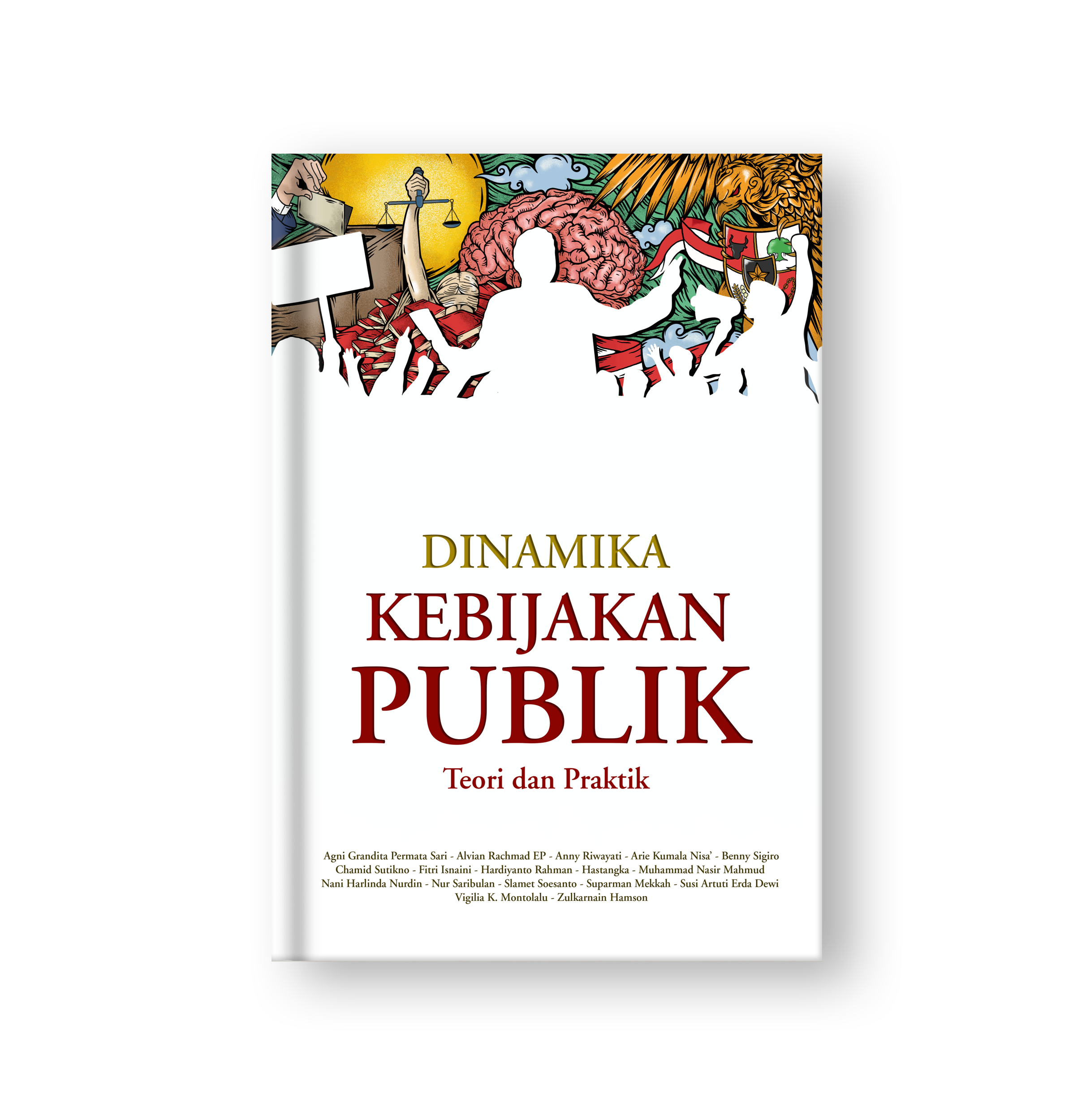 Dinamika Kebijakan Publik: Teori dan Praktik - Buku karya Agni Grandita Permata Sari, dkk. diterbitkan oleh Nawaksara Publishing