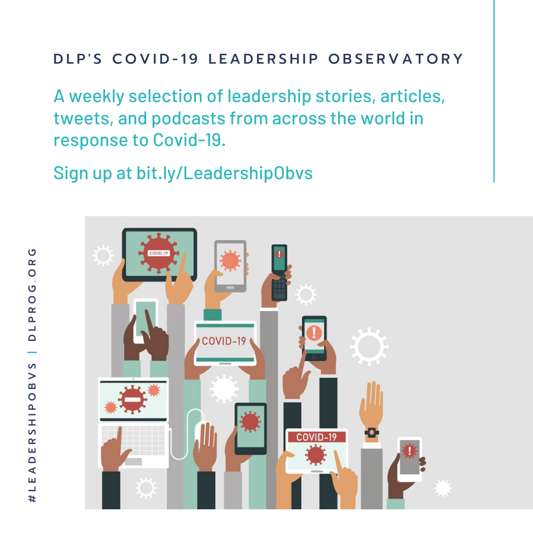 "DLP's COVID-19 Leadership Observatory: A weekly selection of leadership stories, articles, tweets, and podcasts from across the world in response to COVID-19."