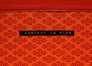 "Context is King"