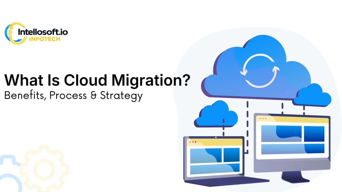 What Is Cloud Migration? Benefits, Process & Strategy