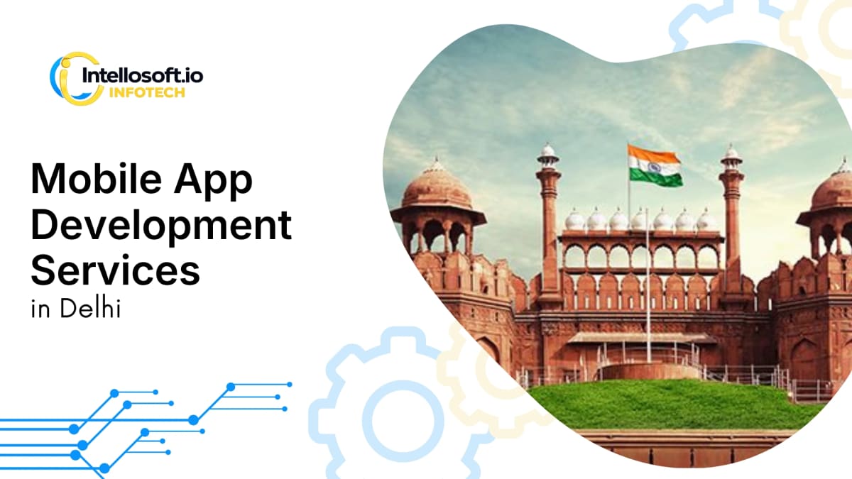 Mobile app development company in Delhi NCR, Delhi
