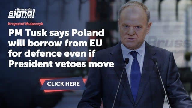 PM Tusk says Poland will borrow from EU for defence even if President vetoes move